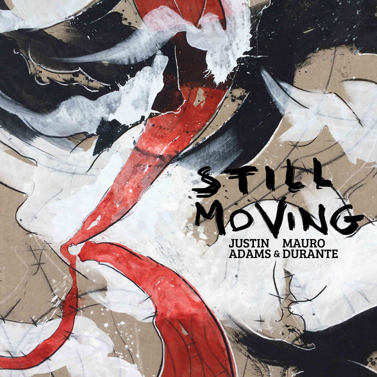 cover of the album Still moving by Justin Adams & Mauro Durante