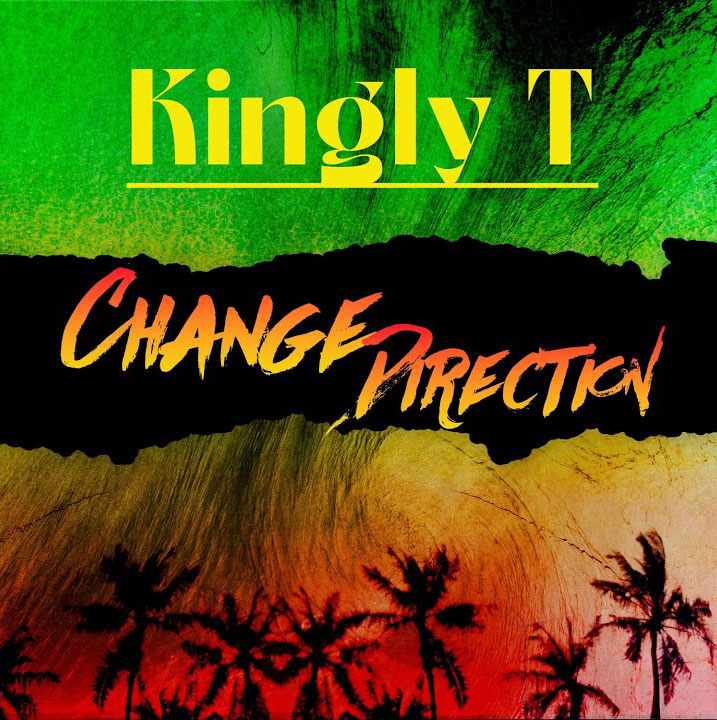 Kingly T - Change Direction cover artwork. It shows three stripes with colors of the Jamaican flag and palm trees at the bottom.