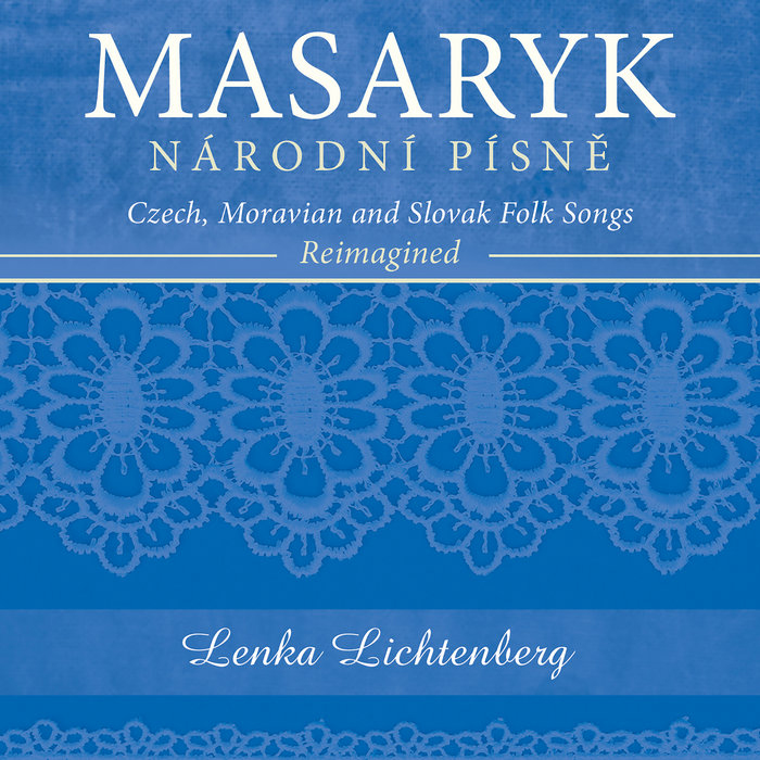 cover of the album Masaryk - Národní Písne by Lenka Lichtenberg