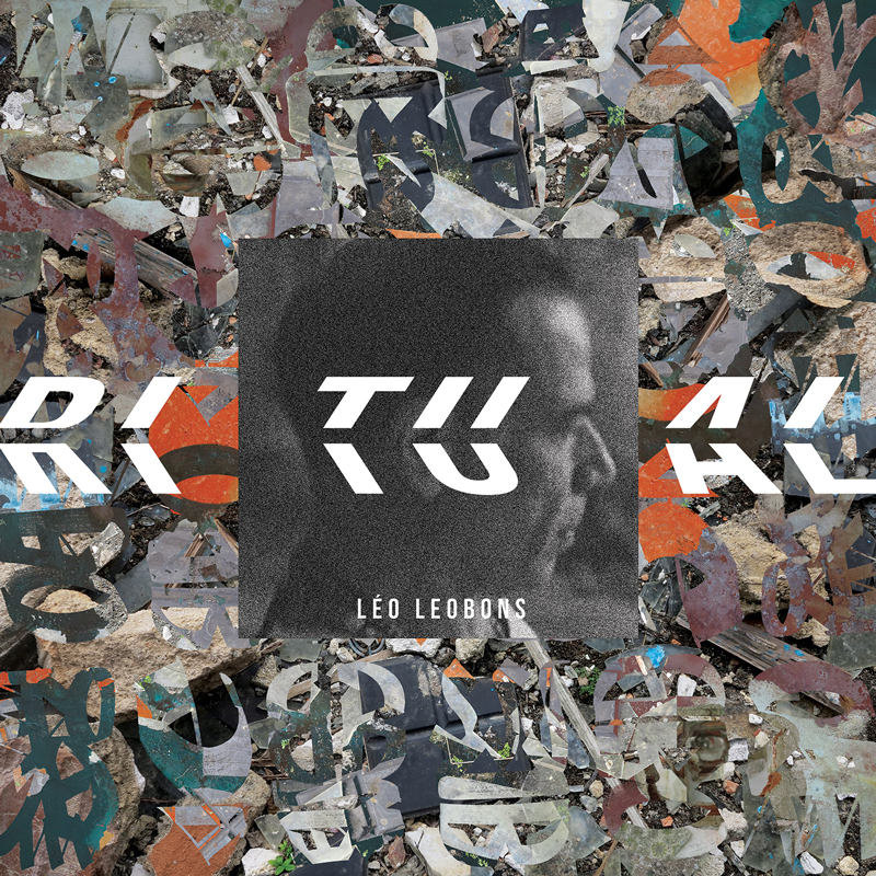 The album cover for "Ritual" by Léo Leobons features a collage of broken and scattered fragments in earthy and metallic tones, overlaid with bold, angular typography spelling “Ritual.” At the center, a grayscale square shows a side profile of the artist’s face, partly obscured by shadow.