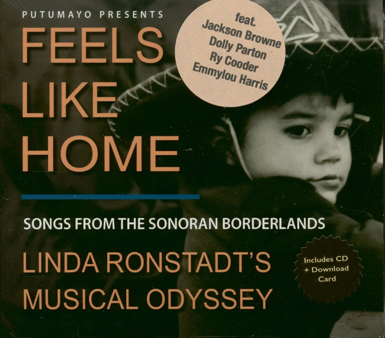 Linda Ronstadt - Feels Like Home: Songs from the Sonoran Borderlands