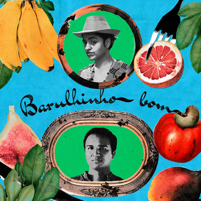 Loham - Barulhinho Bom single artwork. Two artist photos surrounded by fruits.