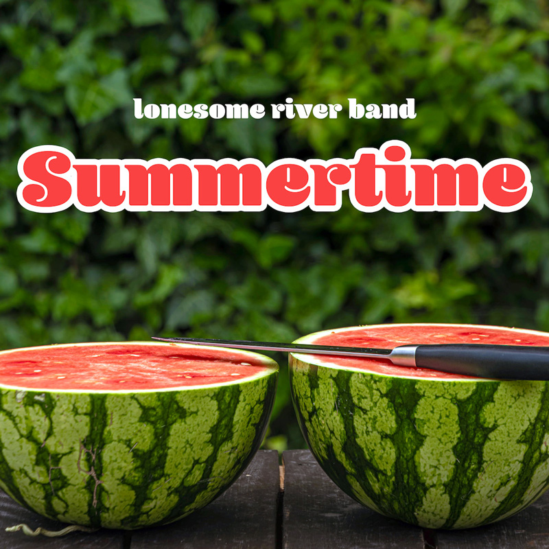 Lonesome River Band -Summertime. An image of a watermelon cut in half.