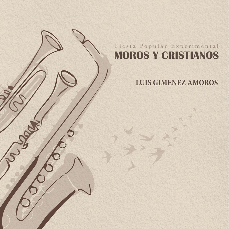 Luis Giménez Amorós - Fiesta Popular Experimental de Moros y Cristianos cover artwork. This album cover features a minimalist and elegant design. It prominently displays stylized brass instruments, such as trumpets or horns, drawn with soft lines in sepia tones. In the background, a flock of birds in flight.