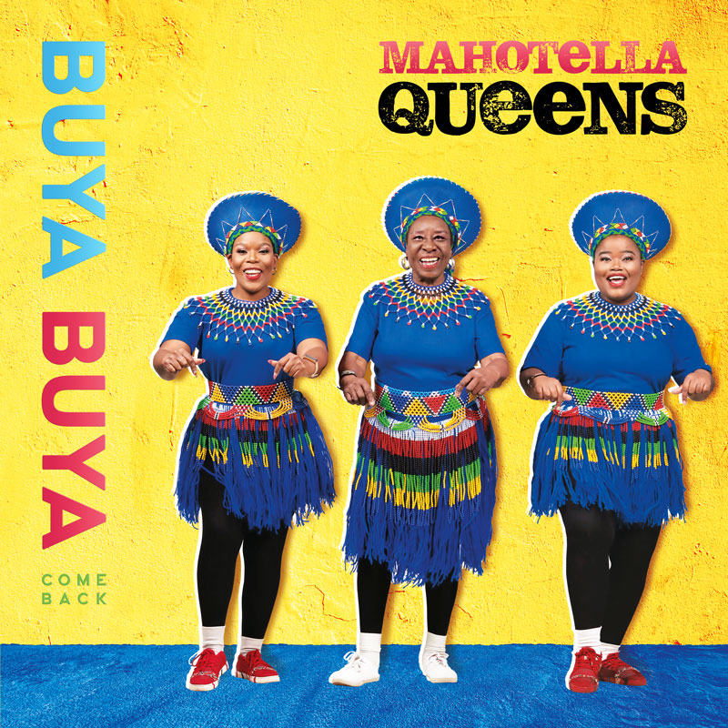 Mahotella Queens - Buya Buya: Come Back cover artwork. A photo of the three singers in traditional clothes over a yellow background.