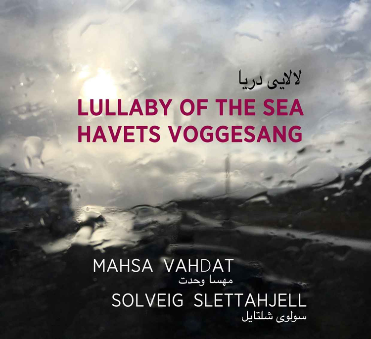 cover of the single Lullaby of the sea by Mahsa Vahdat Solveig Slettahjell