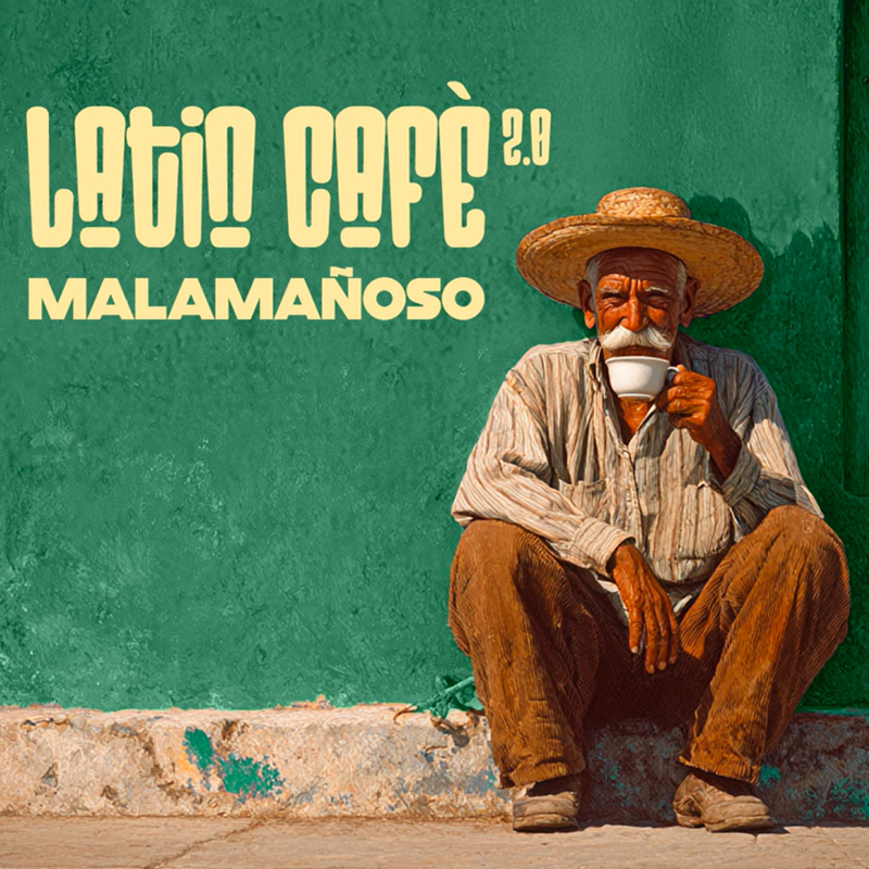 A weathered man in a wide straw hat sits against a sun-bleached green wall while sipping coffee from a white cup. The title Latin Café 2.0 and the artist name “Malam﻿añoso” appear in stylized lettering on the left.