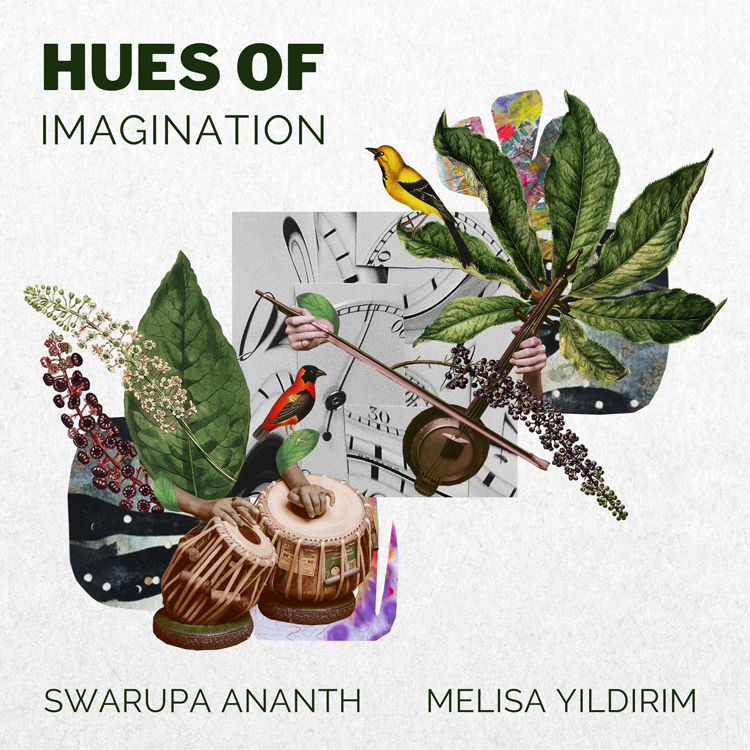 Swarupa Ananth, Melisa Yildirim - Hues Of Imagination