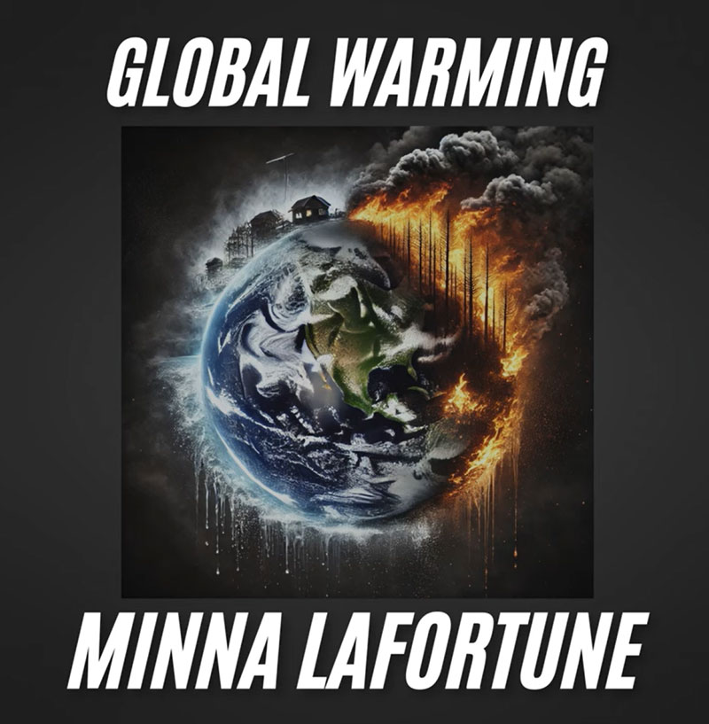 The single cover for "Global Warming" by Minna LaFortune features a striking visual of Earth, depicted as half burning in fiery orange flames and half melting into icy tones.