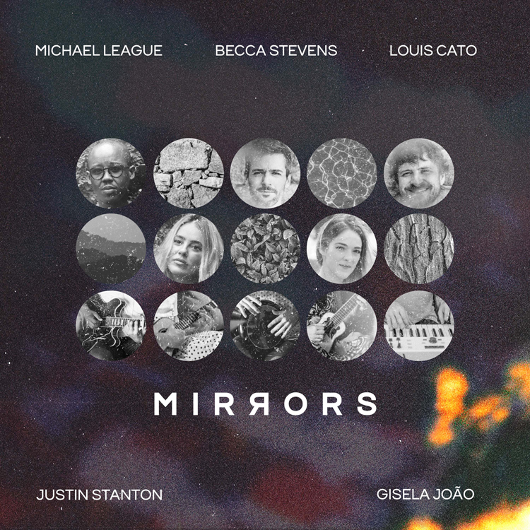 cover of the album Mirrors by Justin Stanton, Gisela João, Becca Stevens, Louis Cato and Michael League