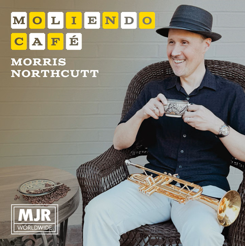 Morris Northcutt Moliendo Café cover artwork. The artist sitting, drinking a cup of cofee with the trumpet on his lap.