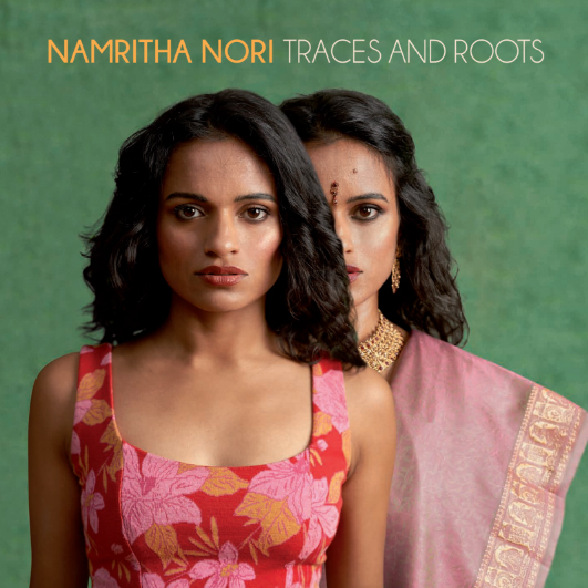 Namritha Nori - Traces and Roots cover artwork. Two photos of Namritha Nori, one with a western dress and another one with traditional indian sari.