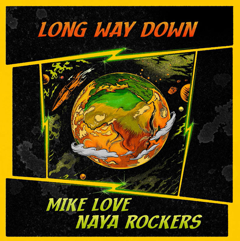 The single cover for "Long Way Down" by Naya Rockers and Mike Love features a colorful illustration of a globe with exaggerated, fiery and earthy tones. It is surrounded by cosmic elements like planets and stars, framed with bold green lightning bolts against a black and yellow background. The title "Long Way Down" is displayed prominently in a vintage-style orange font, while the artists' names appear in a bright green font below the globe.