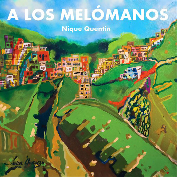 Nique Quentin - A los Melónamos. Cover artwork of the album where the song is included. It is a colorful painting of a village.