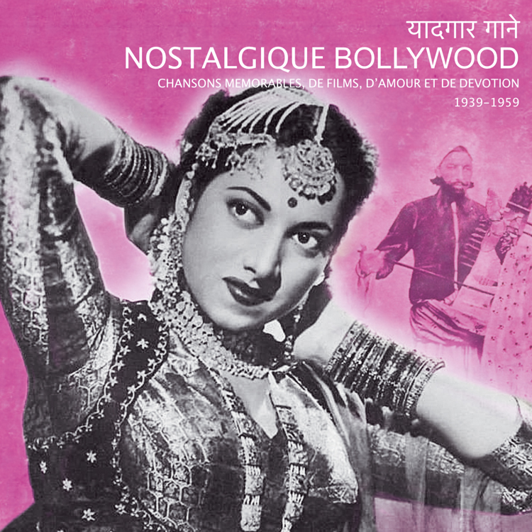Cover of the album Nostalgique Bollywood: Chansons Memorables, de Films, D'amour et de Devotion 1939-1959