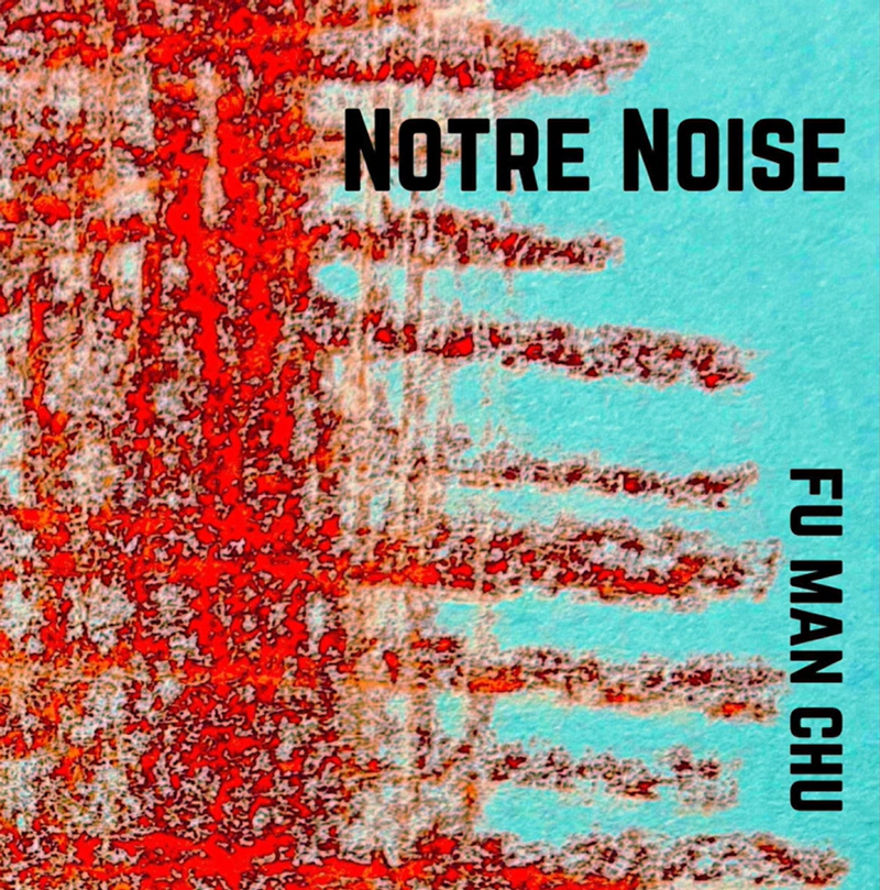 Notre Noise Fu Man Chu cover artwork. An abstract design with red and blue colors.