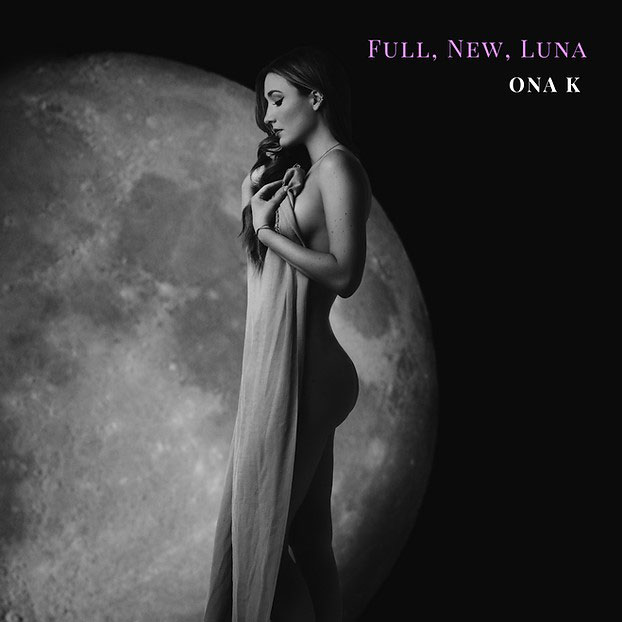 Ona K - Full new Luna cover artwork. A black and white photo of the singer with a very large full moon in the back.