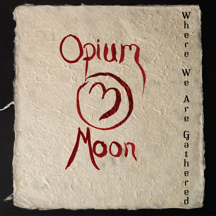 Opium Moon - Where We Are Gathered album cover