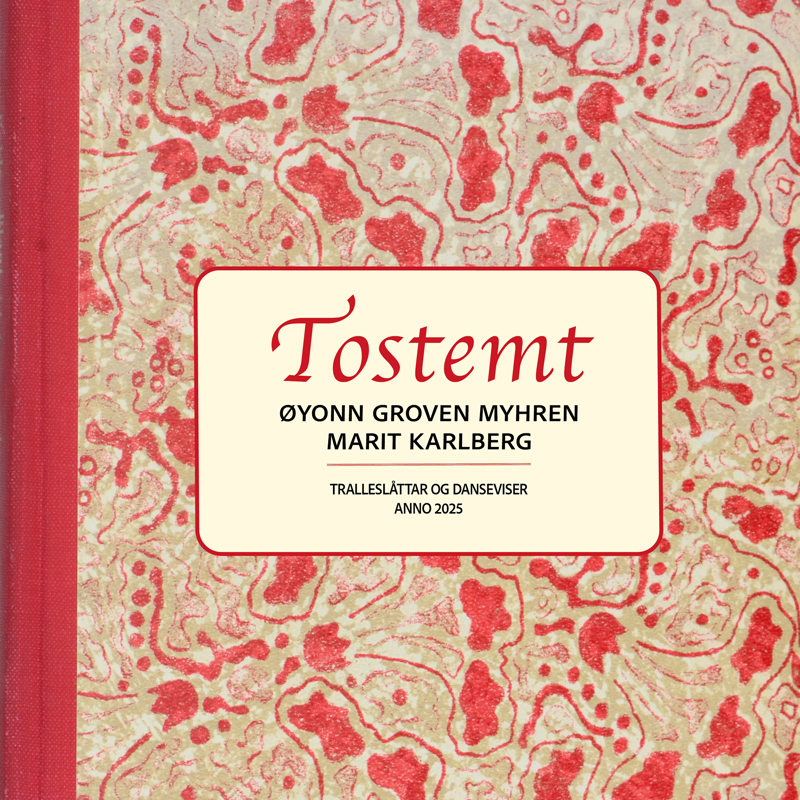 The album cover for Tostemt by Øyonn Groven Myhren and Marit Karlberg features a vintage, book-like design with a textured red and beige marbled background. A cream-colored label with a red border at the center displays the title in red script, followed by the artists’ names in black. Below, the subtitle reads “Tralleslåtter og Danseviser Anno 2025.”