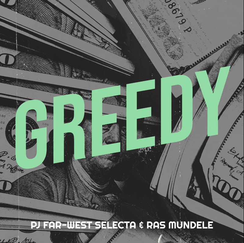 PJ Far-West & Ras Mundele greedy cover artwork. An image of stacks of 100 dollar bills.