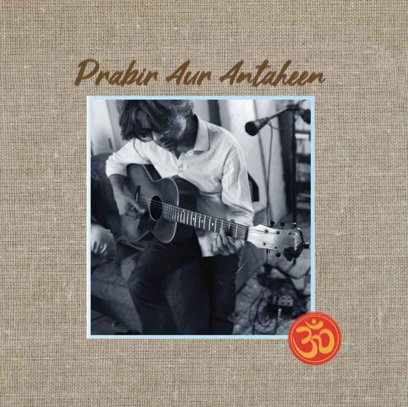 Prabir Aur Antaheen cover artwork. A black and white photo of Prabir playing guitar.