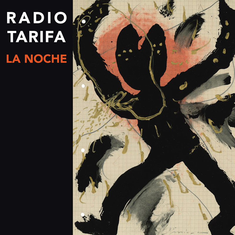 The album cover for La Noche by Radio Tarifa features a painting dominated by black and gold brushstrokes with hints of red. The dynamic figure at the center is set against a beige grid-like background. The left side displays the text “RADIO TARIFA” and “LA NOCHE” in bold white and orange lettering on a solid black panel.