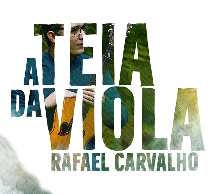 Rafael Carvalho - A Teia da Viola cover artwork. Features the album title in large font.