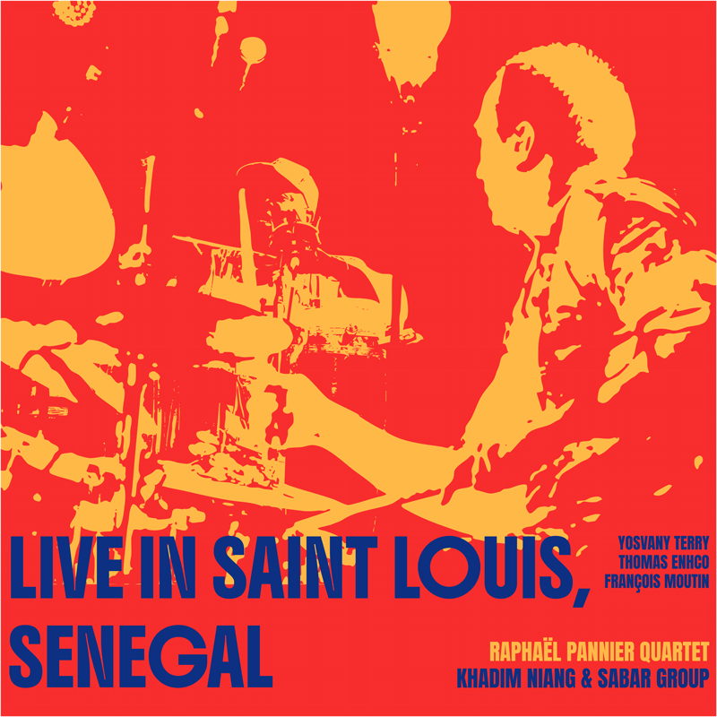 Raphaël Pannier - Live In Saint Louis, Senegal cover artwork. A color saturated photo of Pannier playing drums in red and orange.