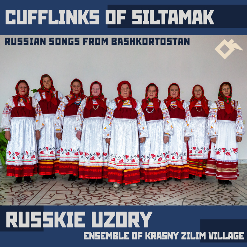 Russkie Uzory Ensemble of Krasny Zilim Village - Cufflinks of Siltamak: Russian Songs from Bashkortostan cover artwork. A photo of the women wearing tradiional red and white dresses.