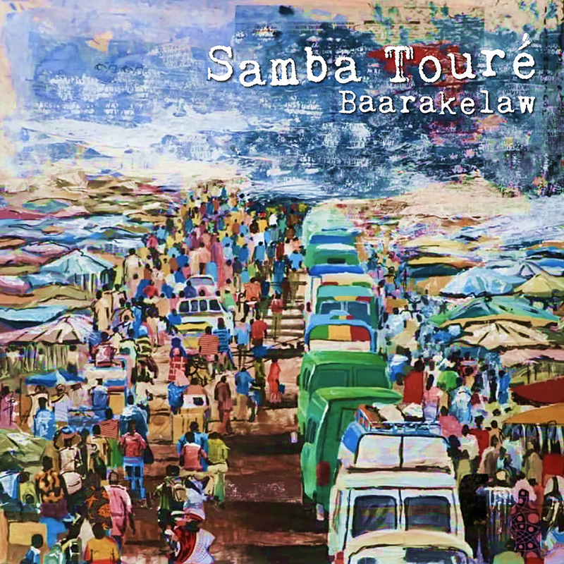 The album cover for Baarakelaw by Samba Touré features an impressionistic painting of a bustling West African market scene. The composition is filled with people navigating a crowded street lined with colorful vehicles and makeshift stalls under a hazy, textured sky.