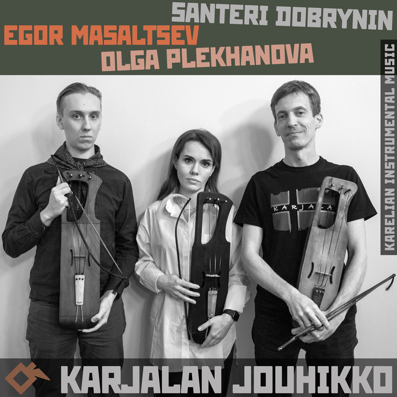 Santeri Dobrynin, Egor Masaltsev, Olga Plekhanova - Karjalan Jouhikko cover artwork. The three artists holding jouhikkos.