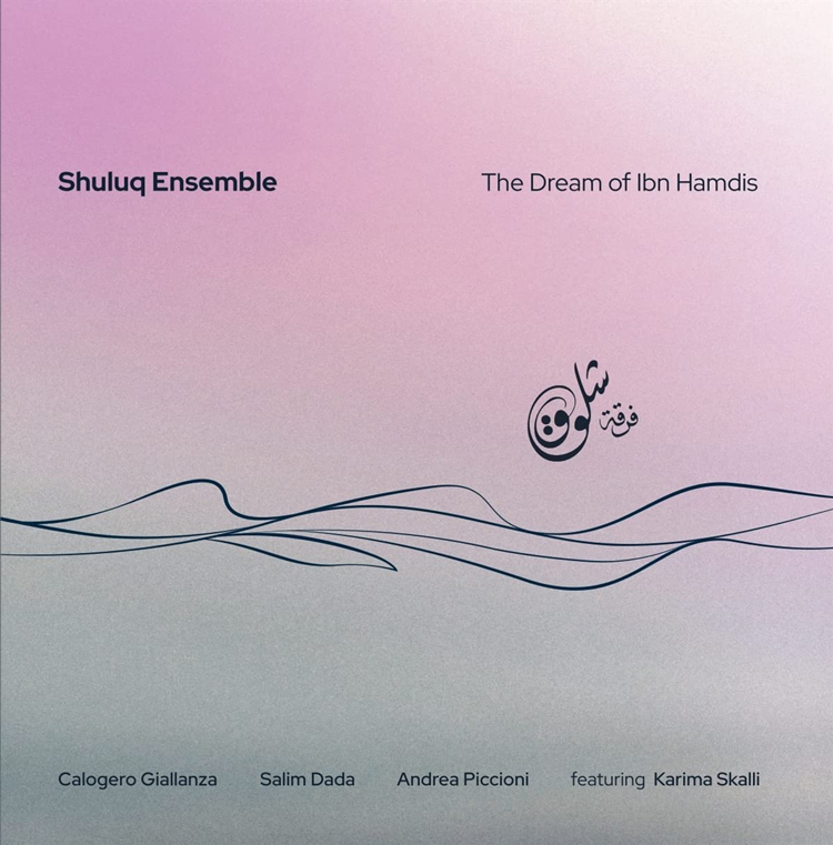 Shulùq Ensemble - The Dream of Ibn Hamdìs cover artwork