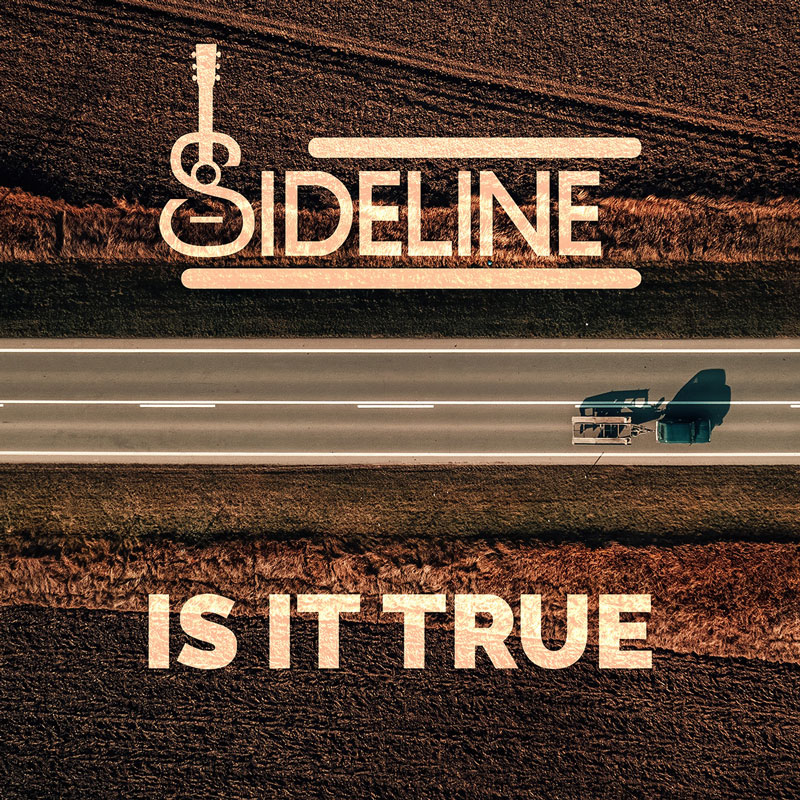 Sideline Is It True cover artwork. A photo of a highway from high above, surrounded by brown fields.