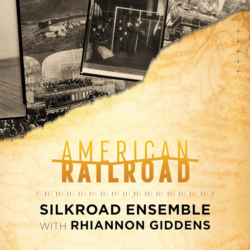 Silkroad Ensemble with Rhiannon Giddens- American Railroad cover artwork. A collage of black and white photos.