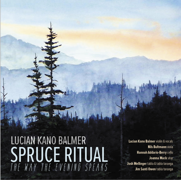 Spruce Ritual with Lucian Kano Balmer - Spruce Ritual: The Way The Evening Speaks
