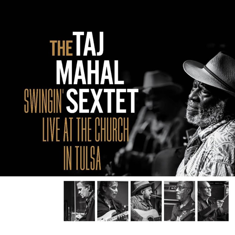 Taj Mahal Sextet's Swingin’ Live at the Church in Tulsa cover artwork. Photos of the six musicians.