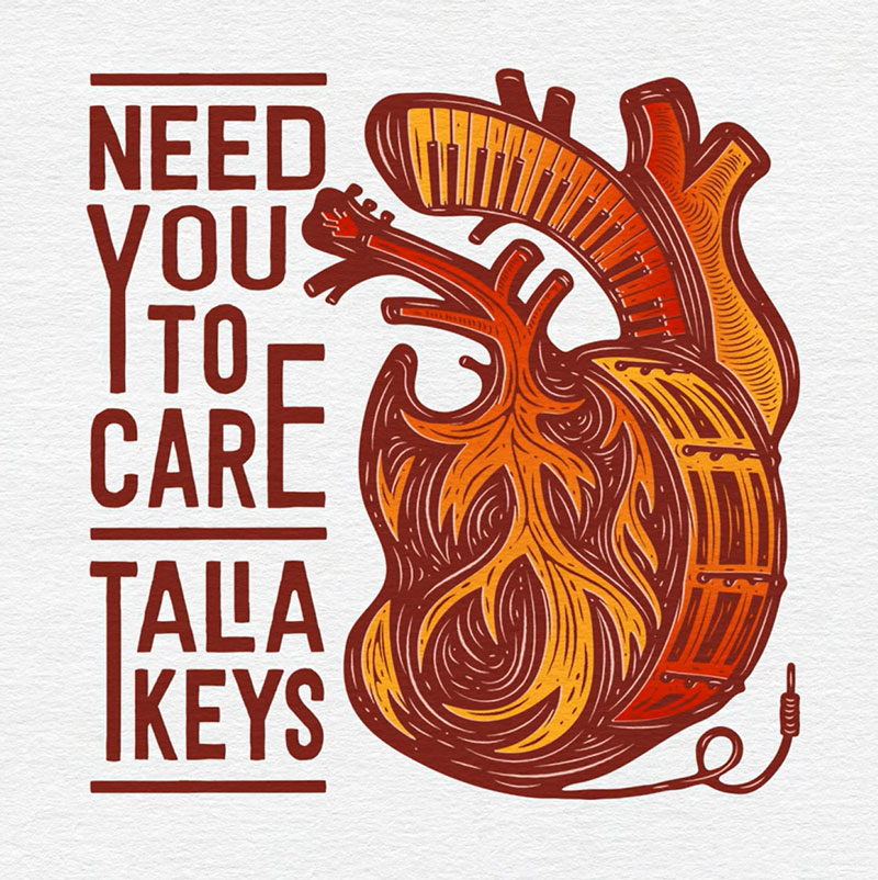 The single cover for Need You to Care by Talia Keys features a stylized anatomical heart illustration infused with musical elements. The aorta and arteries morph into piano keys, while the heart itself takes on a textured, woodcut-like appearance with warm hues of red, orange, and yellow. A headphone jack extends from the bottom. The typography is bold and blocky, aligned to the left.