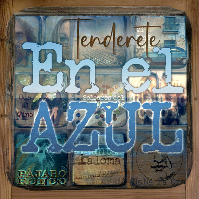 The album cover for "Tenderete en el Azul" presents a collage-like aesthetic that blends rustic charm with surreal undertones. Dominating the center of the design is the title text, rendered in bold, layered fonts with the phrase "En el Azul" prominently displayed in large, textured letters. The words have a faded, hand-painted quality, giving them a vintage feel. In the background, the artwork features a patchwork of images arranged in a grid-like pattern. These images depict a variety of scenes and elements: portraits of individuals, natural textures, architectural fragments, and symbolic illustrations like a crescent moon and a wine glass.