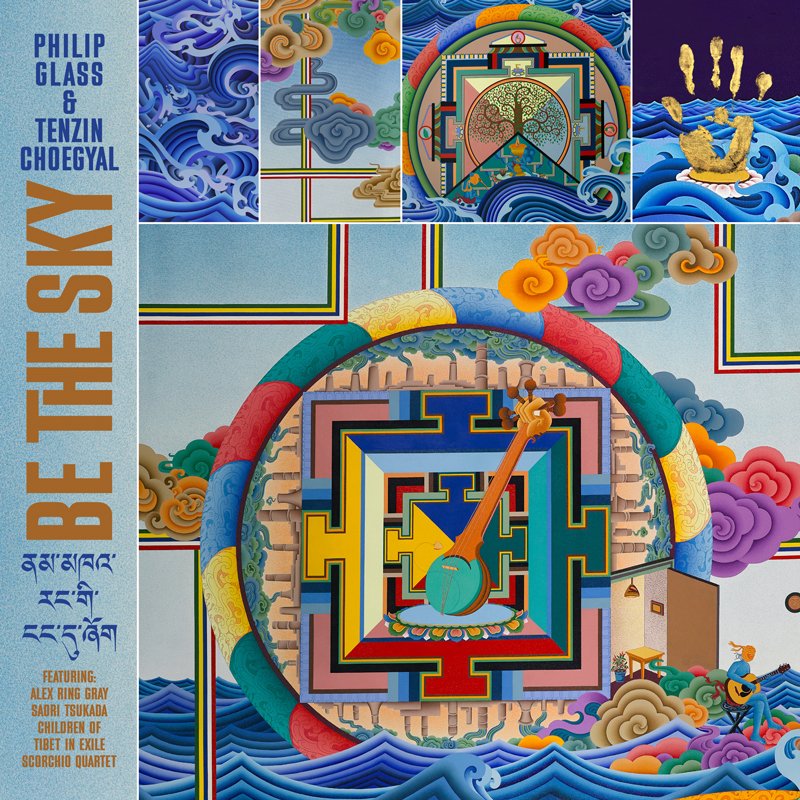 The album cover for Be The Sky by Philip Glass and Tenzin Choegyal combines traditional Tibetan artistic motifs with modern geometric designs. Centered within a mandala-like structure, a Tibetan lute (dranyen) rests at the heart of a maze of interlocking shapes. Surrounding the central design, swirling clouds and stylized waves. The palette includes blues, golds, reds, and greens. On the left, bold vertical text presents the album title and artists’ names, accompanied by Tibetan script. The upper panels feature close-up sections of the main artwork, including a golden handprint and intricate symbolic patterns.