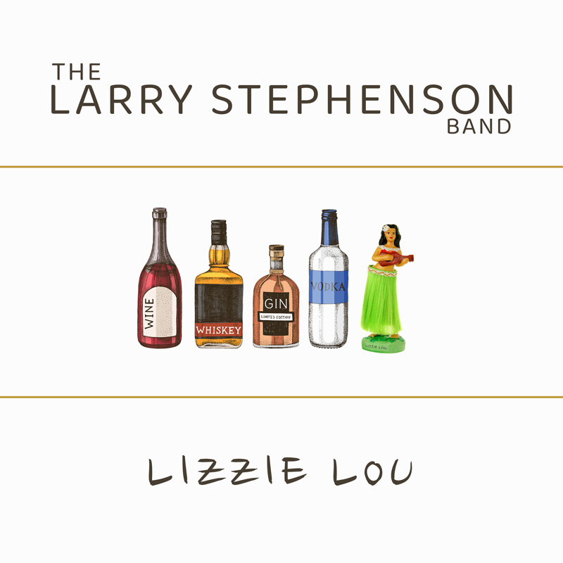 The Larry Stephenson Band - Lizzie Lou cover artwork. The design features a white background with the band name at the top, a row of illustrated bottles (wine, whiskey, gin, and vodka) alongside a small hula dancer figurine in the center, and the album title handwritten near the bottom.