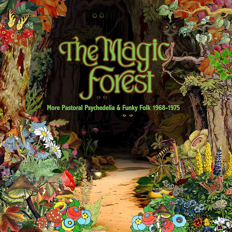 This album cover for The Magic Forest: More Pastoral Psychedelia & Funky Folk 1968-1975 features a vibrant and whimsical illustration of a forest entrance surrounded by dense, colorful foliage, mushrooms, flowers, and butterflies. The typography of the title has a retro, psychedelic style that complements the era and theme. Subtle glowing eyes peering from the darkness of the forest add a mysterious and magical touch.