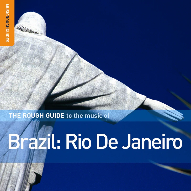 The Rough Guide To The Music Of Brazil: Rio De Janeiro cover artwork a phot of the Christ the Redeemer statue.
