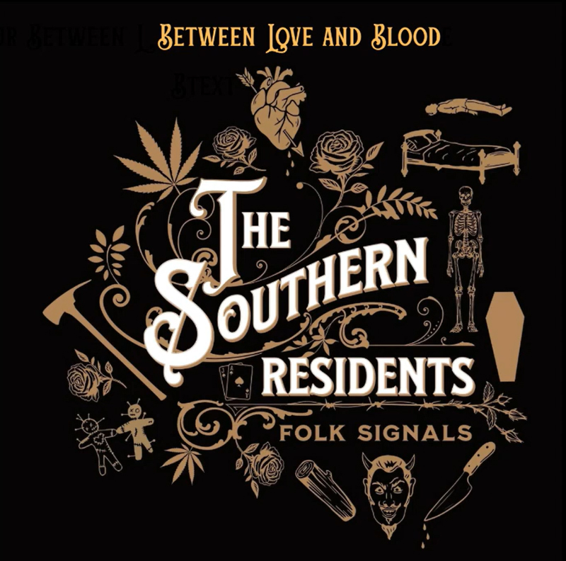 This single cover for Between Love and Blood by The Southern Residents is entered around ornate, vintage typography. The artwork is surrounded by dark motifs, skeletons, a heart, roses, a voodoo doll, a knife, and an axe.