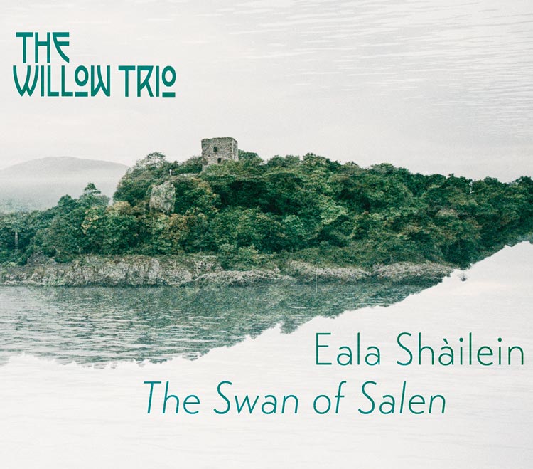 The Willow Trio - The Swan of Salen