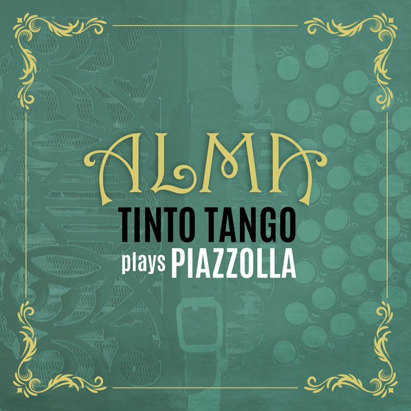 Tinto Tango - ALMA - Tinto Tango plays Piazzolla cover artwork. th title of the album with a green-blue background.