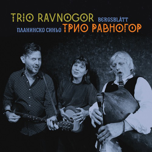 Trio Ravnogor - Mountain Blue acover artwork. The trio playing musical instruments.