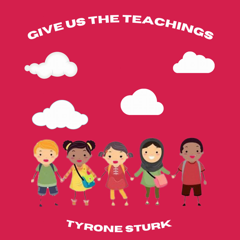 Tyrone Sturk The Spirit. Artwork for the album Give Us the Teachings. an illstration of 5 children of various races and ethnicities holding hands, with a pink background.