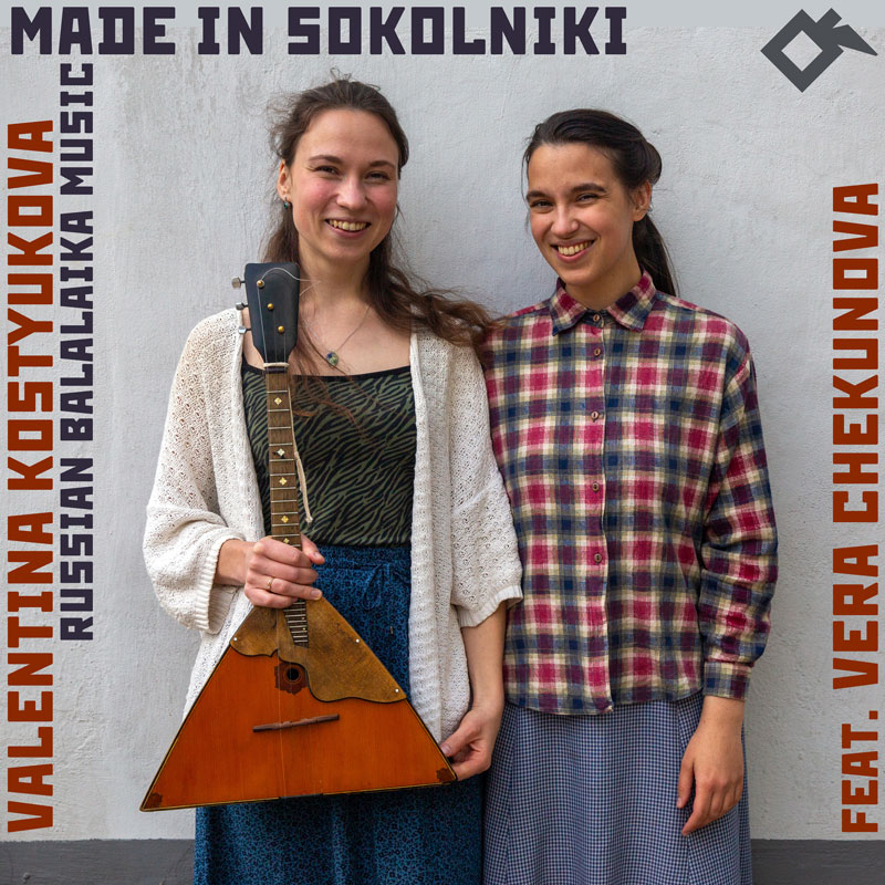 Valentina Kostyukova feat. Vera Chekunova – Made in Sokolniki: Russian Balalaika Music cover artwork. A photo of the sisters.