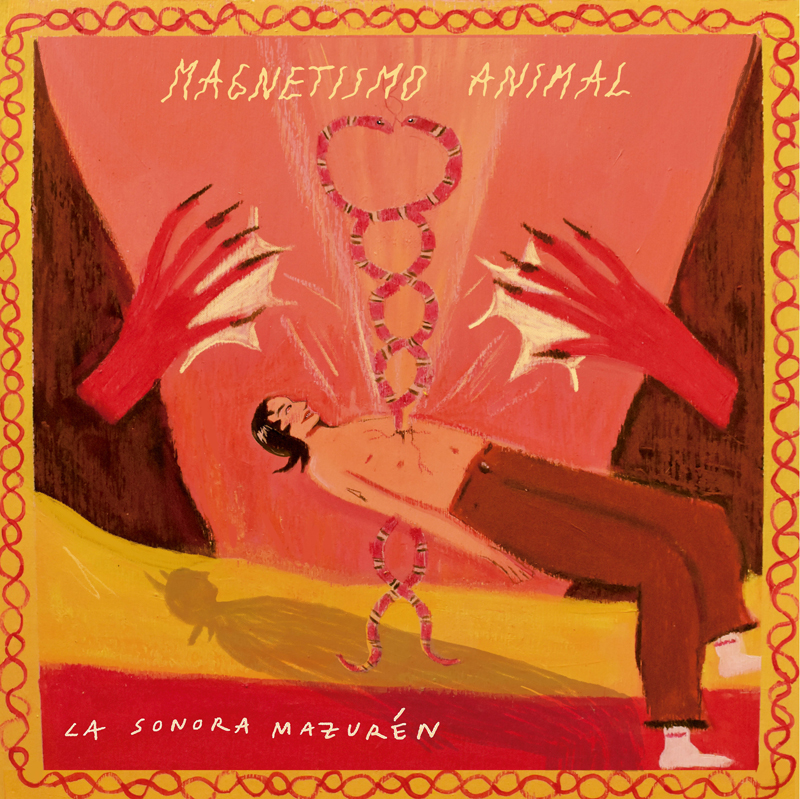 La Sonora Mazurén - Magnetismo Animal cover atwork. an illustrationof a levitating man surrounded by two red hands with long fingernails.