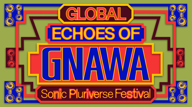 Sonic Pluriverse Festival 2026 Echoes of Gnawa banner. a colorful design with metal castanets (karkabas) in the corners.